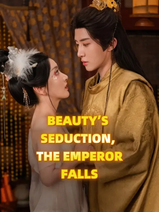 BEAUTY’S SEDUCTION, THE EMPEROR FALLS